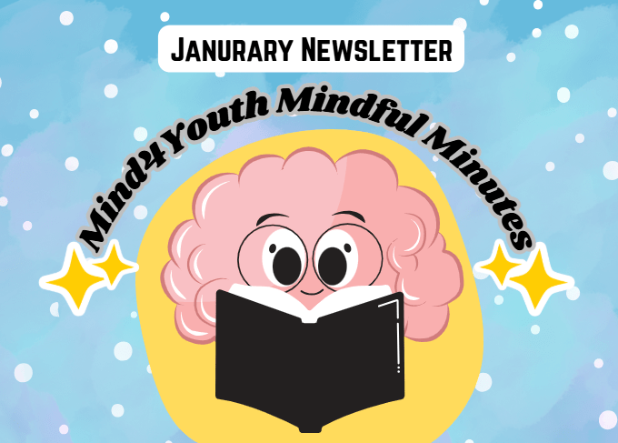 The Mind4Youth Mindful Minutes: January&nbsp;Newsletter